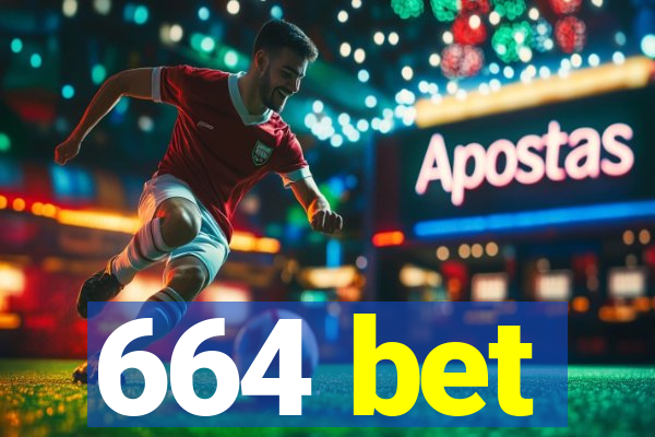 664 bet